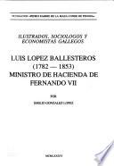 Luis López Ballesteros, 1782-1853, Ministro de Hacienda de Fernando VII