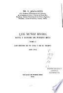 Luis Muñoz Rivera: Los hechos de su vida y de su tiempo, 1859-1916