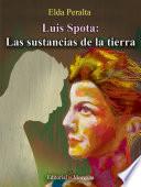 Luis Spota: Las sustancias de la tierra