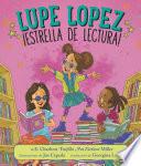 Lupe Lopez: ¡Estrella de lectura!