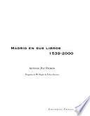 Madrid en sus libros, 1539-2000
