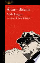 Mala Lengua: Un Retrato de Pablo de Rokha