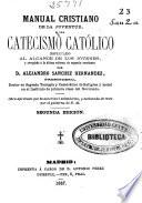 Manual cristiano de la juventud ó sea Catecismo católico