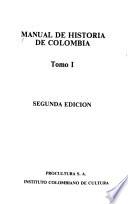 Manual de historia de Colombia: Prehistoria, conquista y colonia