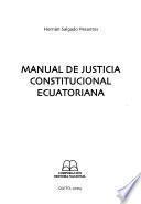 Manual de justicia constitucional ecuatoriana