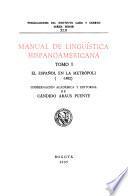 Manual de lingüística Hispanoamericana: El Español en la metrõpoli ( -1492)