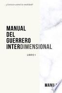 Manual del Guerrero Interdimensional, Libro 1