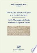 Manuscritos griegos en España y su contexto europeo. Greek Manuscripts in Spain and their European Context