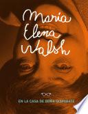 María Elena Walsh en la casa de Doña Disparate