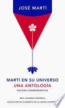 Martí En Su Universo: Una Antología (Edición Conmemorativa de la Rae) / Martí in His Universe