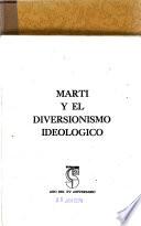 Martí y el diversionismo ideológico
