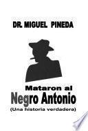 Mataron al Negro Antonio