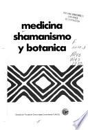 Medicina, shamanismo y botánica