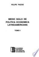 Medio siglo de política económica latinoamericana