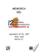 Memoria del 12 Foro Nacional de Estadística. 22 al 26 de Septiembre de 1997