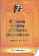 Memoria gráfica del teatro universitario, 1954-2004