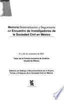 Memoria--sistematización y seguimiento del Encuentro de Investigadores de la Sociedad Civil en México