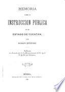 Memoria sobre la instrucción pública en el estado de Yucatán