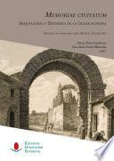 Memoriae civitatum: arqueología y epigrafía de la ciudad romana