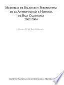 Memorias de balances y perspectivas de la antropología e historia de Baja California