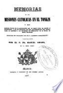 Memorias de las misiones católicas en el Tonkin ó [sic] sean Noticias breves de la persecución ... [de] los Misioneros de Santo Domingo