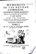 Memorias de las reynas catholicas, historia genealogica de la casa Real de Castilla y de Leon