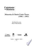 Memorias de Simón Cortés Vieyra (1880-1963)