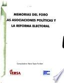 Memorias del Foro Las Asociaciones Políticas y la Reforma Electoral