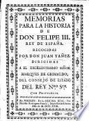 Memorias para la historia de don Felipe III rey de Espana
