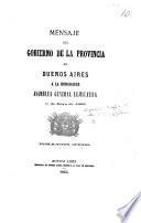 Mensaje del Gobierno de la Provincia de Buenos Aires a la Honorable Asamblea General Lejislativa, 1o de Mayo de 1865. (Anexos al Mensaje, etc.).