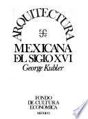 Mexican Architecture of the Sixteenth Century