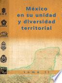 México en su unidad y diversidad territorial. Tomo II