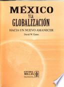 Mex́ico y la globalización