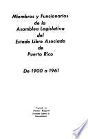 Miembros y funcionarios de la Asamblea Legislativa del Estado Libre Asociado de Puerto Rico de 1900 a 1961
