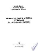 Migración, familia y fuerza de trabajo en la ciudad de México