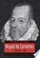 Miguel de Cervantes, literatura y vida