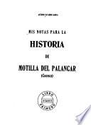 Mis notas para la historia de Motilla del Palancar (Cuenca)