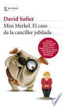 Miss Merkel. El caso de la canciller jubilada (Ed. Argentina)