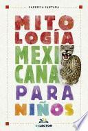 Mitologia Mexicana Para Niños -V2*