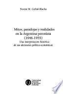 Mitos, paradojas y realidades en la Argentina peronista, 1946-1955