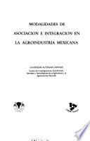 Modalidades de asociación e integración en la agroindustria mexicana