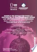 Modelo de educación para la gestión de la sostenibilidad desde las universidades colombianas