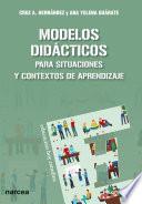 Modelos didácticos para situaciones y contextos de aprendizaje