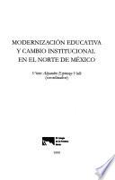 Modernización educativa y cambio institucional en el norte de México