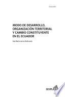 Modo de desarrollo, organización territorial y cambio constituyente en el Ecuador
