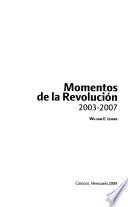 Momentos de la revolución, 2003-2007