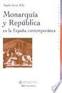 Monarquía y república en la España contemporánea