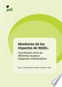 Monitoreo de los impactos de REDD+: Coordinación entre las diferentes escalas e integración interdisciplinar