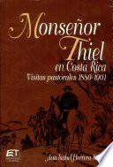 Monseñor Thiel en Costa Rica : visitas pastorales 1880-1901