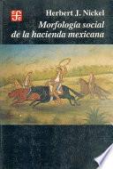 Morfología social de la hacienda mexicana